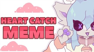 【MEME · Animation sashley】 HEART CATCH _ ANIMATION MEME _ COLLAB