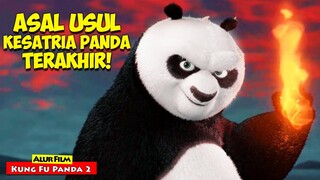 Terjawab Disini Asal-Usul Kesatria Panda Yang Tak Terkalahkan | Alur Cerita Film KUNG FU PANDA 2