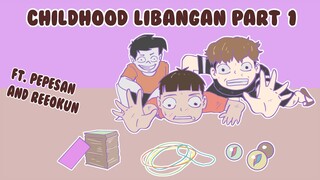 CHILDHOOD LIBANGAN Part 1 || Pinoy Animation || ft. @REEOkun & @PepeSan Animations
