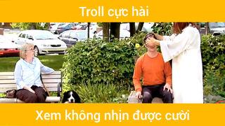 Pha troll cười rụng rốn