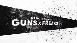 MAFIA THE SERIES GUNS AND  FREAKS (2022) E01 ENG SUB