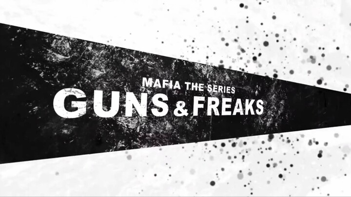 MAFIA THE SERIES GUNS AND  FREAKS (2022) E01 ENG SUB