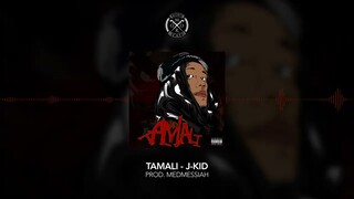 TAMALI - J-Kid Prod.by Medmessiah