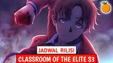 RESMI DIUNDUR!!  JADWAL RILIS ANIME CLASSROOM OF THE ELITE SEASON 3