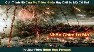 Cơn Thịnh Nộ Của Mẹ Thiên Nhiên Khiến La Mã Cổ Đại Bị Diệt Vong || Phê Phim Review