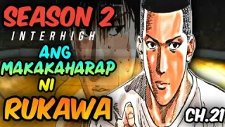 Chapter 21 - Ang Kaharap ni RUKAWA / Slam Dunk Season 2 Interhigh / Slam Dunk Tagalog