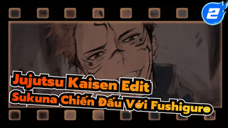 Như Dự Đoán, Tôi Có Thể Xem Sukuna Đấu Fushiguro 800 Lần | Jujutsu Kaisen / Epic_2