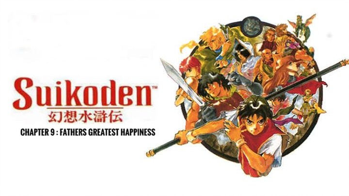 Suikoden I Playthrought Chapter 9 : Fathers Greatest Happiness