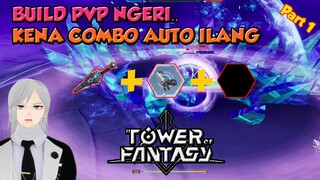 BUILD PVP PART 1 PAKE COMBO INI DIJAMIN AUTO LOCK MUSUH TOWER OF FANTASY