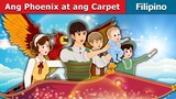 Ang Phoenix at and Carpet _ The Phoenix and the Carpet in Filipino