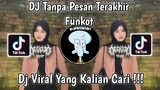 DJ TANPA PESAN TERAKHIR BY ADI FVNKY REMIX | DJ DAN KAU PERGI JAUH UNTUK SELAMANYA VIRAL TIKTOK 2023