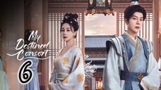 Episodes 6 - My Destined Consort 2025 🇨🇳[eng]