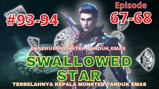 Alur Cerita Swallowed Star Episode 67-68 | 93-94