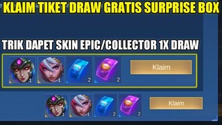 KLAIM TIKET DRAW GRATIS EVENT SURPRISE BOX 2023!! TRIK DAPATKAN SKIN EPIC/COLLECTOR DI 1X DRAW