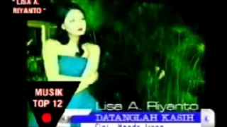 Lisa A. Riyanto - Datanglah Kasih (MV)