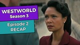 Westworld: Season 3 - Episode 2 RECAP