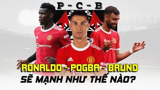 RONALDO - POGBA - BRUNO TAM TẤU KHỦNG KHIẾP CỦA MANCHESTER UNITED!