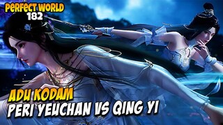 182. PERFECT WORLD - QING YI TURUN TANGAN MENYELAMATKAN SHI HAO