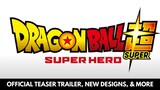 2022 DRAGON BALL SUPER: SUPER HERO TEASER TRAILER OFFICIAL & MORE!