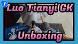 [Luo Tianyi GK] Domestic GK Unboxing (part2)_1