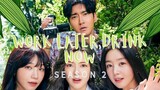 WORK LATER, DRINK NOW SEASON 2 (2022)|EPISODE 2