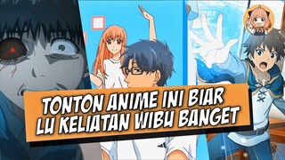 tonton anime ini biar lu keliatan wibu banget