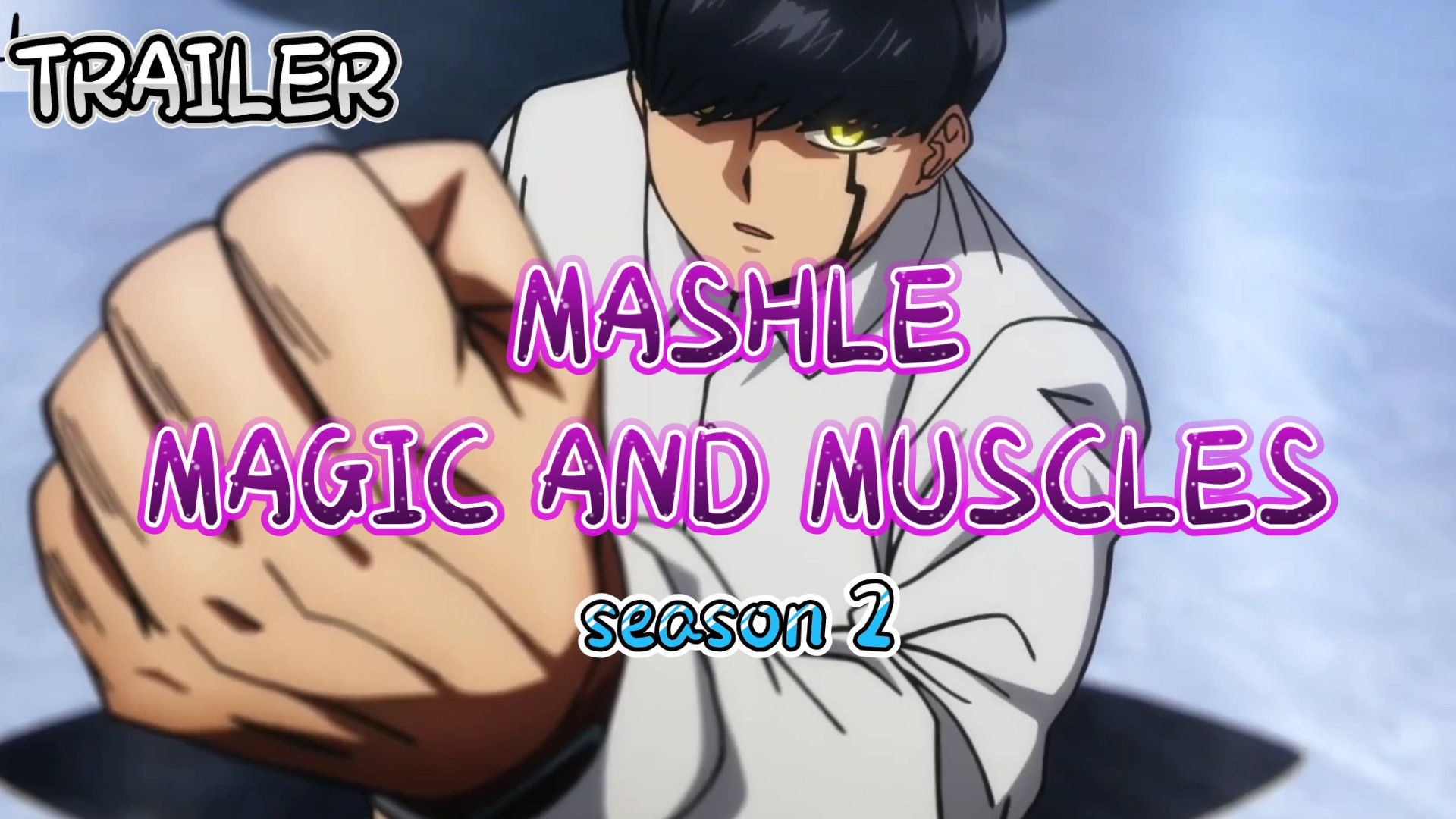 MASHLE: MAGIC AND MUSCLES Main Trailer 