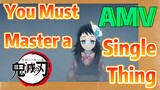 [Demon Slayer] AMV | You Must Master a Single Thing
