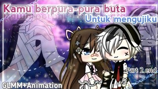 ~•Kamu berpura-pura buta untuk mengujiku•~ GLMM+Animation? Ep(2/2) {Gachalife indonesia🇮🇩}