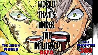Black Clover CHAPTER 360, Lucius Foresight, The Unseen WORLD, The Influence of Asta,,,
