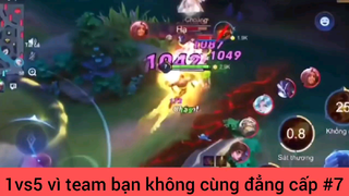 1vs5 quá chất vì team bạn không cùng đẳng cấp #7