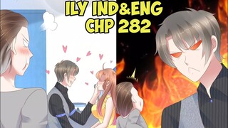 Ayah Cemburu Dengan Menantunya | I Love You Chapter 282 Sub Eng & Indo