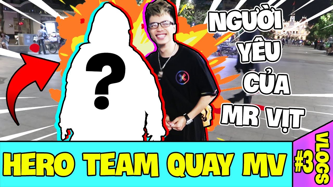 Hero Team Quay Mv 3 Mr Vịt Cong Khai Bạn Gai Tren Phố đi Bộ Sai Gon Cực Sốc Bilibili