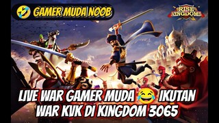 live WAR KINGDOM 3065 Gamer muda ikut war?