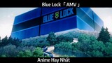 Blue Lock「 AMV 」Hay Nhất