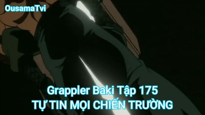 Grappler Baki Tập 175-TỰ TIN MỌI CHIẾN TRƯỜNG