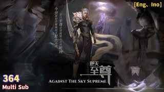 Multi Sub【逆天至尊】| Against The Sky Supreme | EP 364 前世恩怨