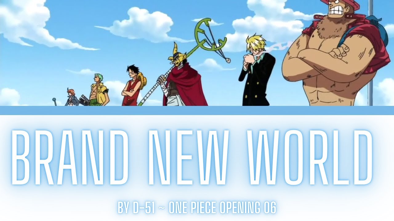 One Piece Opening 06 Lyrics Kanji Romaji En Id D 51 Brand New World Full Song Bilibili