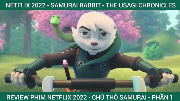 Review phim | Chú thỏ samurai câu chuyện của usagi | Samurai Rabbit The Usagi Chronicles | Phần 1
