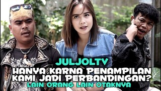 HANYA KARNA PENAMPILAN KAMI JADI PERBANDINGAN? Lain orang lain Otaknya JULJOLTV