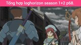 Tổng hợp loghorizon season 1+2 p68