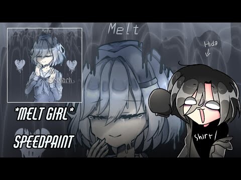 "Melt Gurl" SpEed paint, [my apology for not aplouding for a long time]