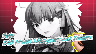 Fate| 540 Menit Menggambar Sakura Matou|Semua Salah Waktu! Selamat Datang di rumah!!!@Emiya