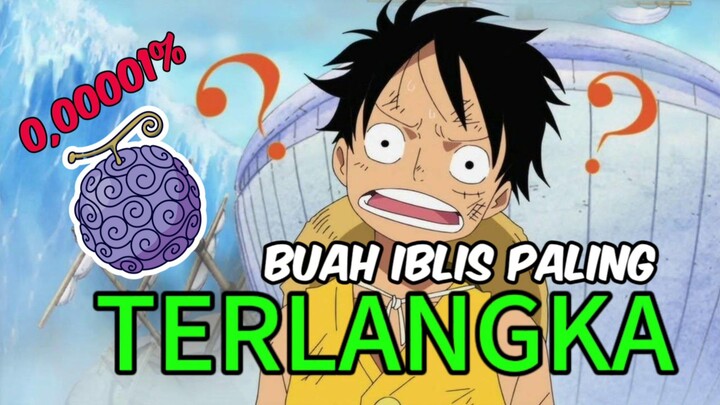 BUAH IBLIS PALING TERLANGKA DI ONE PIECE (HAMPIR MUSTAHIL)