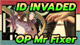 [ID:INVADED] OP Mr. Fixer  เปียโนโคเวอร์