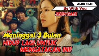 Sedih!😭 Seketika Menangis Melihat Ibu Hidup Kembali - Alur Cerita Film Drama Korea Be With You 2018