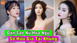 Top 10 Nữ Thần Hoa Ngữ Sở Hữu Khối Gia Tài Kếch Xù Khiến Ai Cũng Trầm Trồ Ngưỡng Mộ