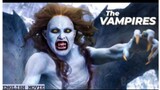 THE VAMPIRES - English Movie | Hollywood Horror Action Full Movie In English HD | Dracula Movies