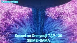 Sousei no Onmyouji TẬP 130-SEIMEI-SAMA