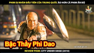 Phim Dị Nhân Đầu Tiên Của Trung Quốc Ảo Tung Ảo Hơn Cả Ấn Độ | Review Phim City Under Siege